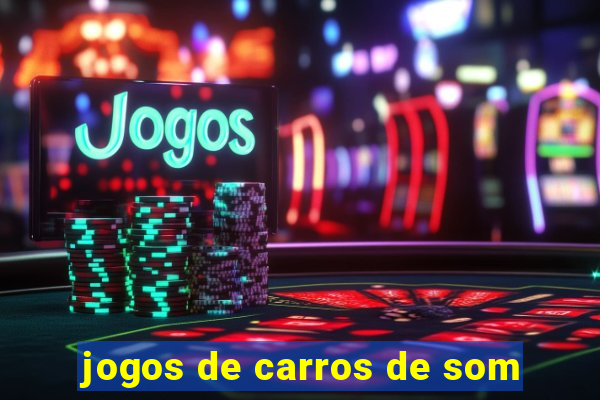 jogos de carros de som